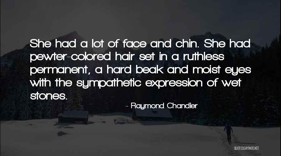 Mahrokh Ahankhah Quotes By Raymond Chandler Mahrokh Ahankhah Quotes By Raymond Chandler