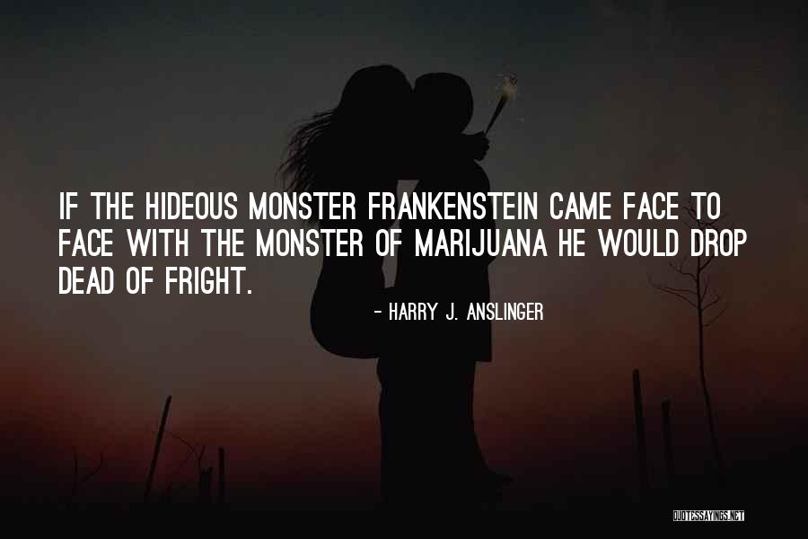Mahuron Ware Quotes By Harry J. Anslinger Mahuron Ware Quotes By Harry J. Anslinger