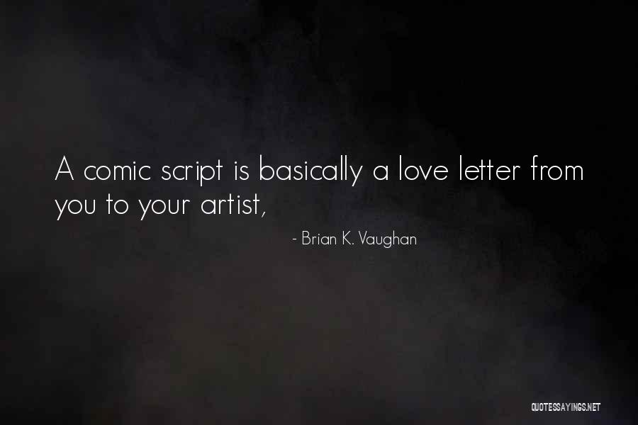 Mahyar Ke Quotes By Brian K. Vaughan Mahyar Ke Quotes By Brian K. Vaughan
