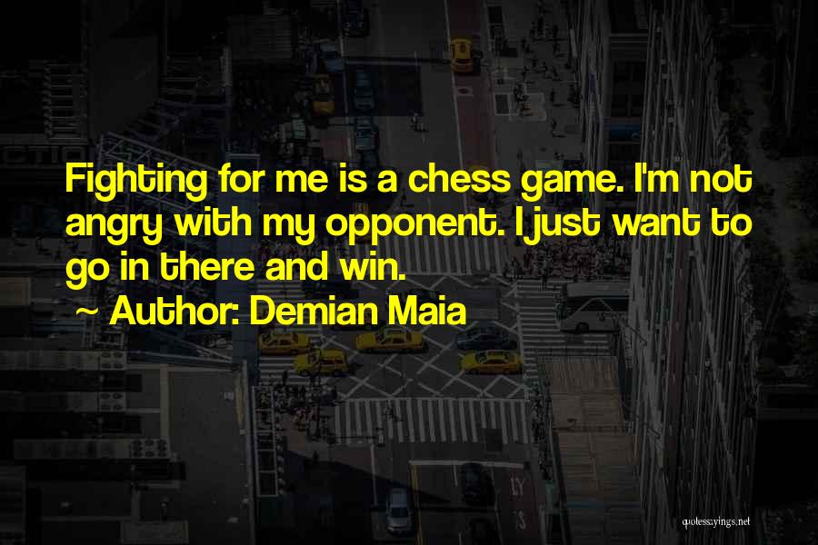 Maia Quotes By Demian Maia