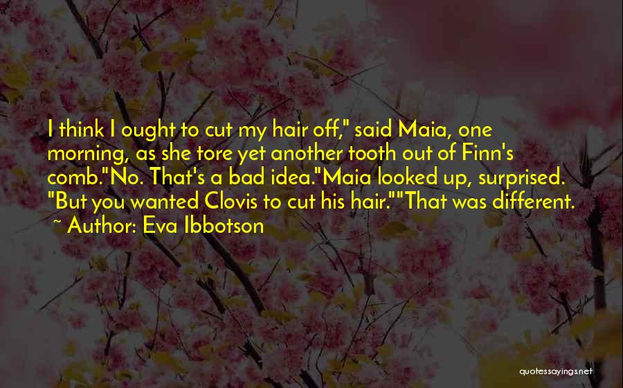 Maia Quotes By Eva Ibbotson