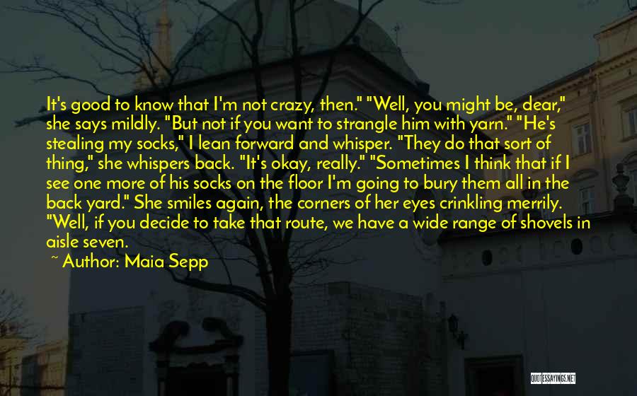 Maia Quotes By Maia Sepp