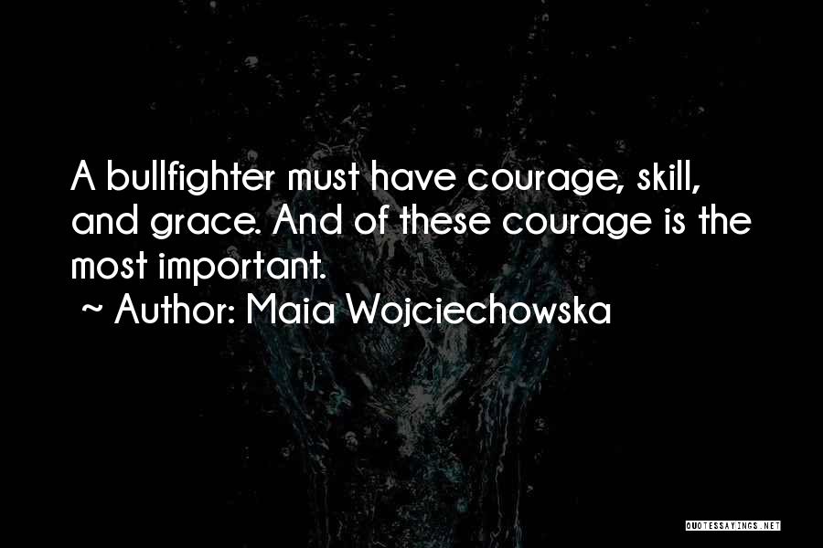 Maia Quotes By Maia Wojciechowska