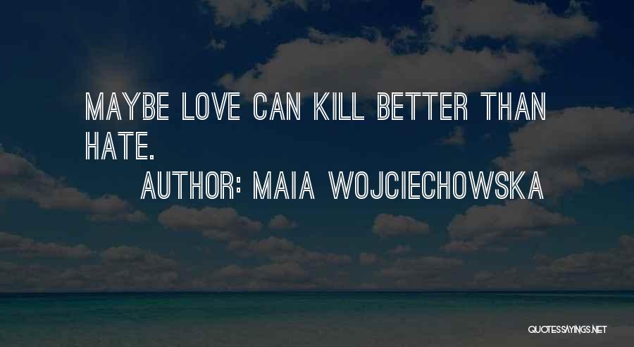 Maia Quotes By Maia Wojciechowska