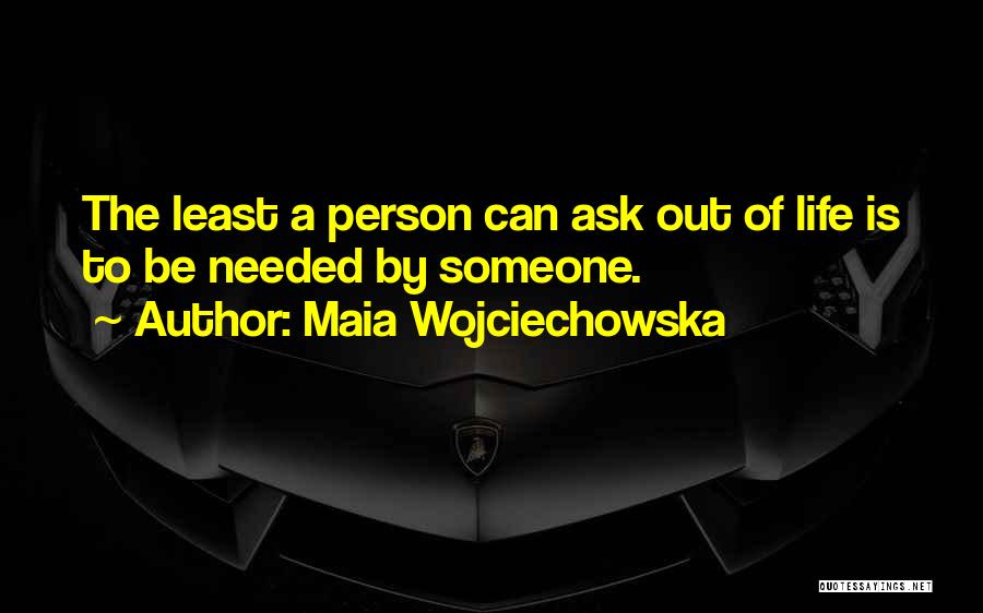 Maia Quotes By Maia Wojciechowska