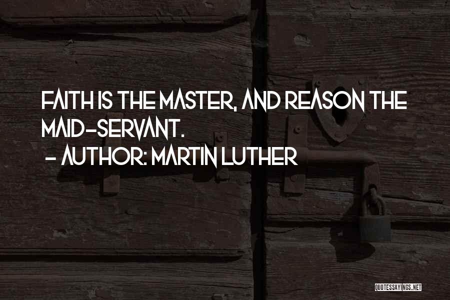 Maid Quotes By Martin Luther