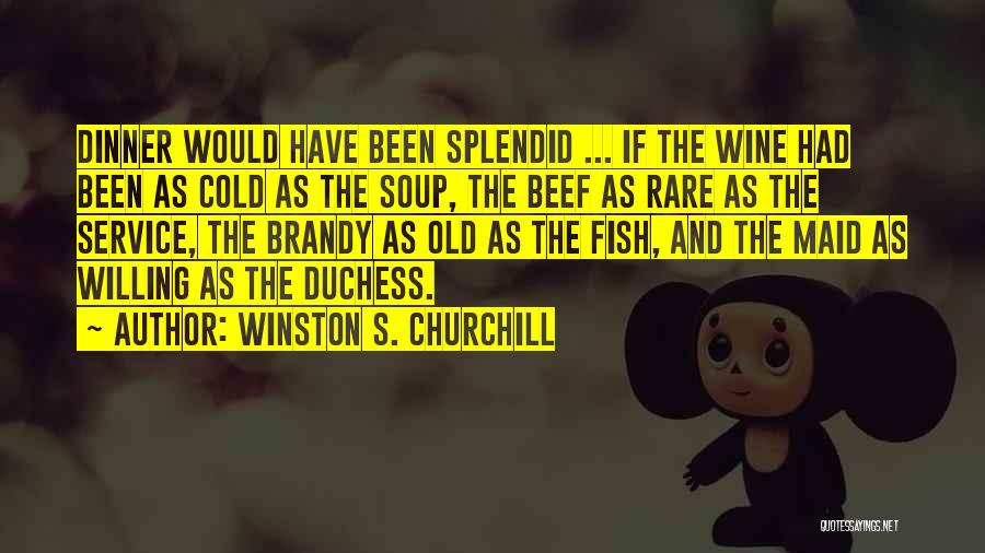Maid Service Quotes By Winston S. Churchill