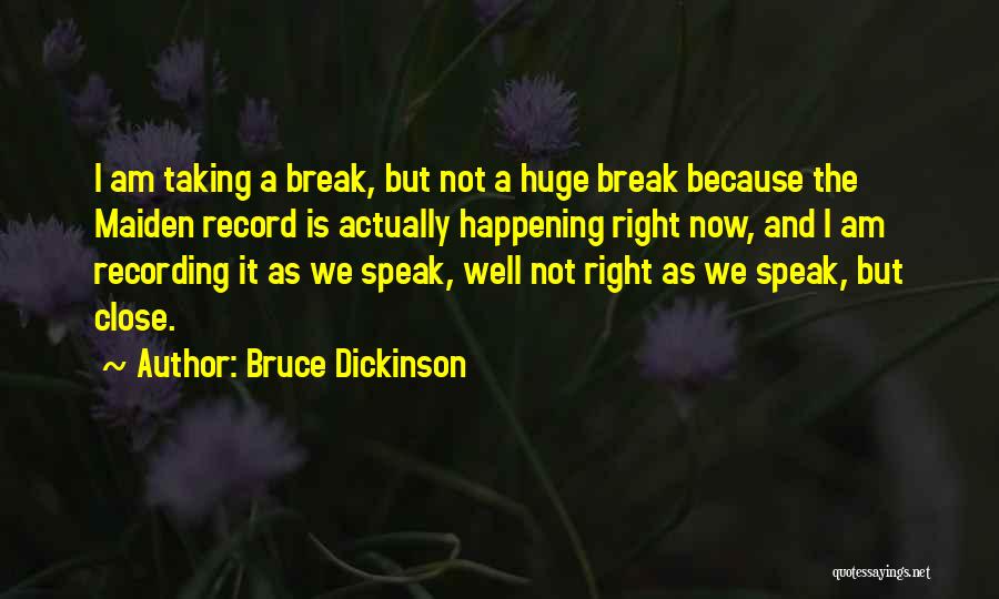 Maiden Quotes By Bruce Dickinson