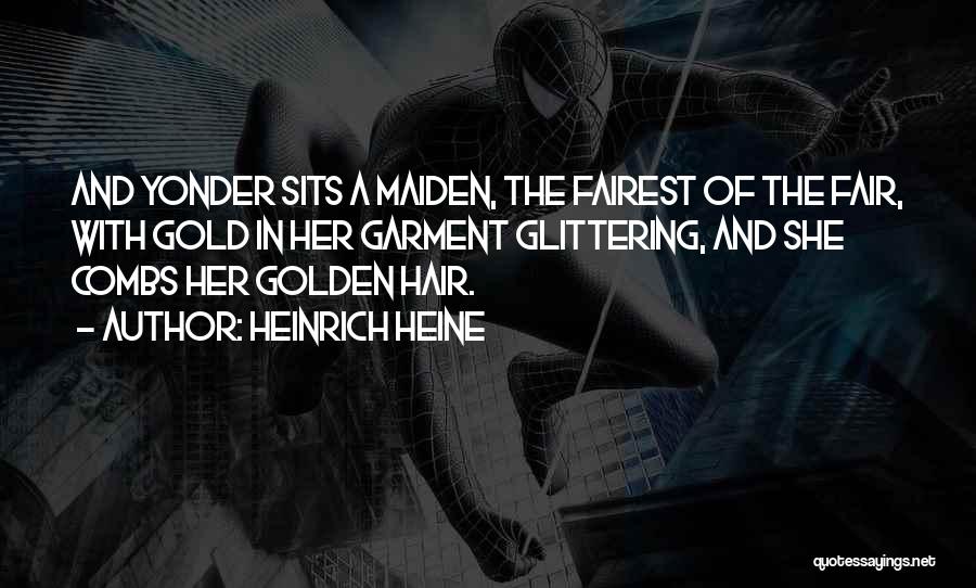 Maiden Quotes By Heinrich Heine Maiden Quotes By Heinrich Heine
