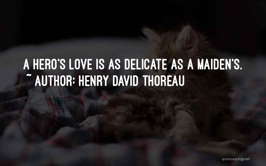 Maiden Quotes By Henry David Thoreau