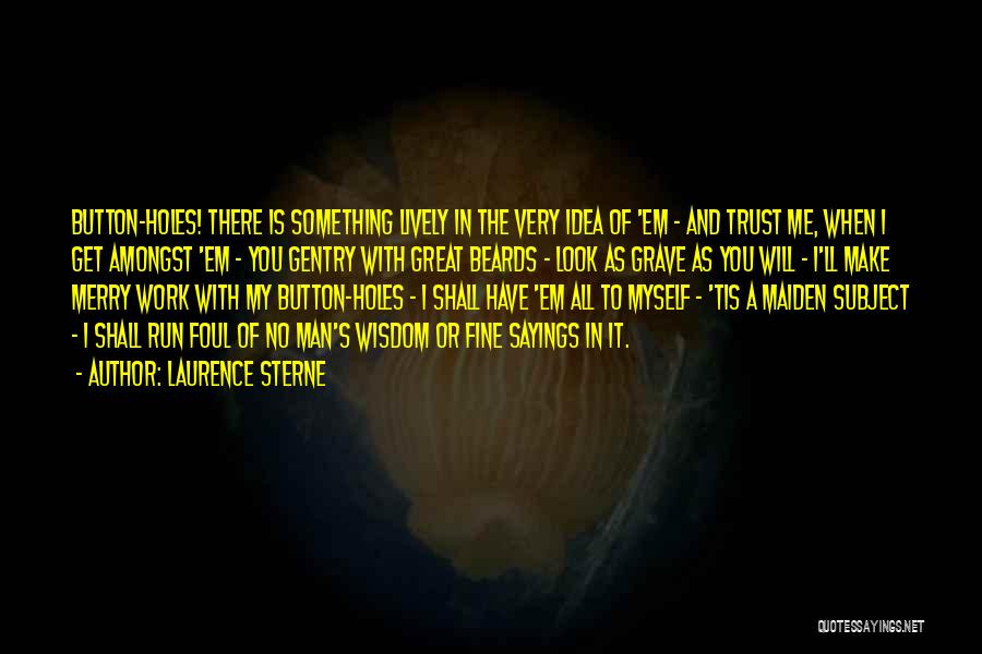 Maiden Quotes By Laurence Sterne Maiden Quotes By Laurence Sterne