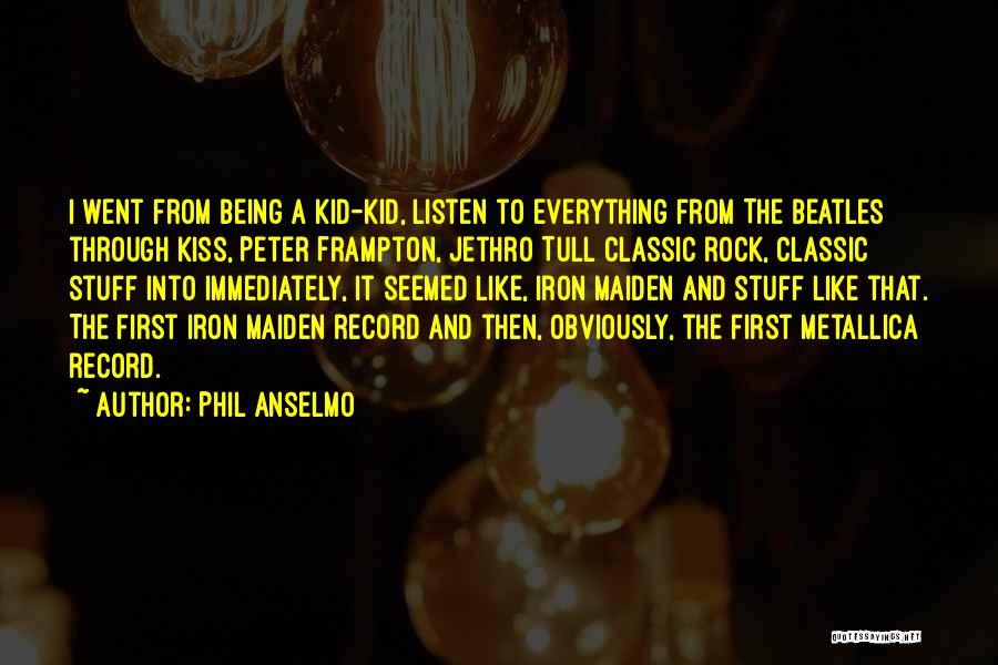 Maiden Quotes By Phil Anselmo