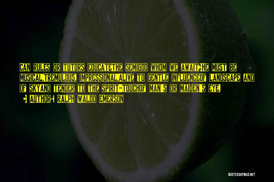 Maiden Quotes By Ralph Waldo Emerson Maiden Quotes By Ralph Waldo Emerson