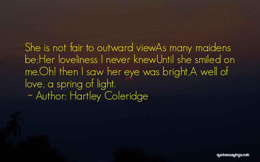 Maidens Quotes By Hartley Coleridge