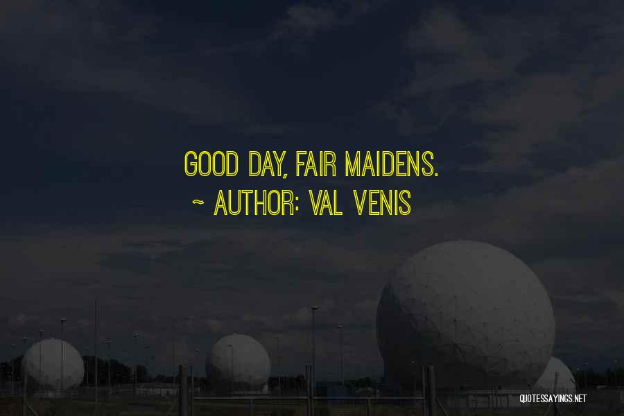 Maidens Quotes By Val Venis