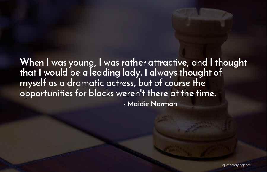 Maidie Norman Quotes 172571