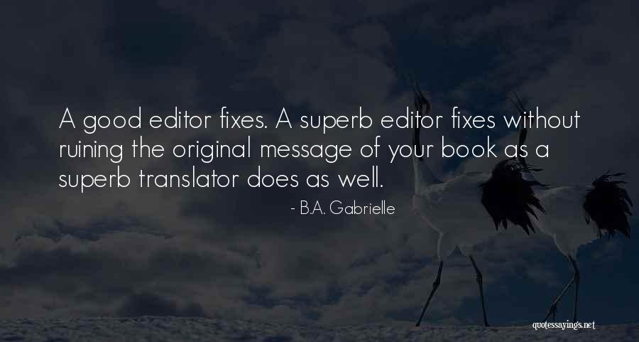 Maier Fenders Quotes By B.A. Gabrielle Maier Fenders Quotes By B.A. Gabrielle