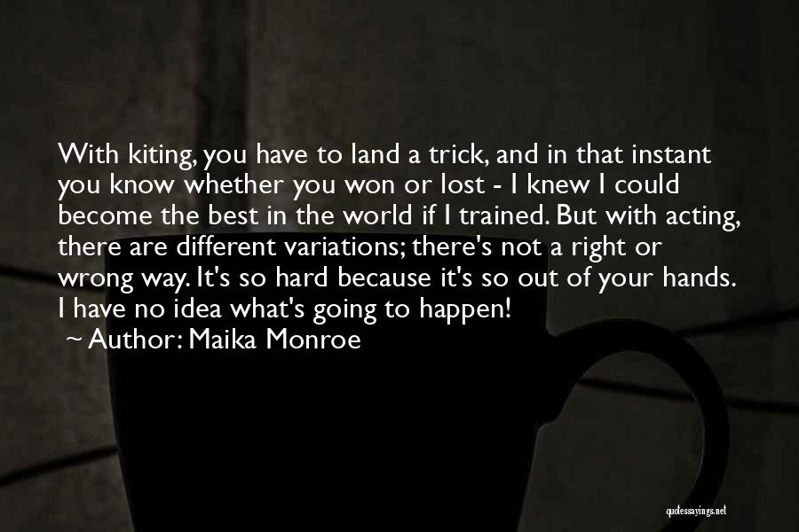 Maika Monroe Quotes 1409753