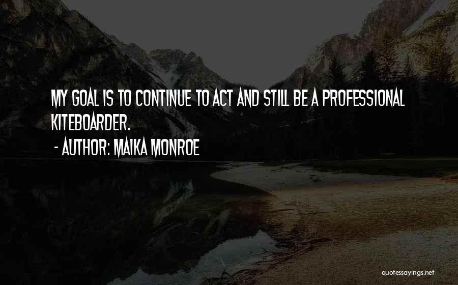 Maika Monroe Quotes 2042669