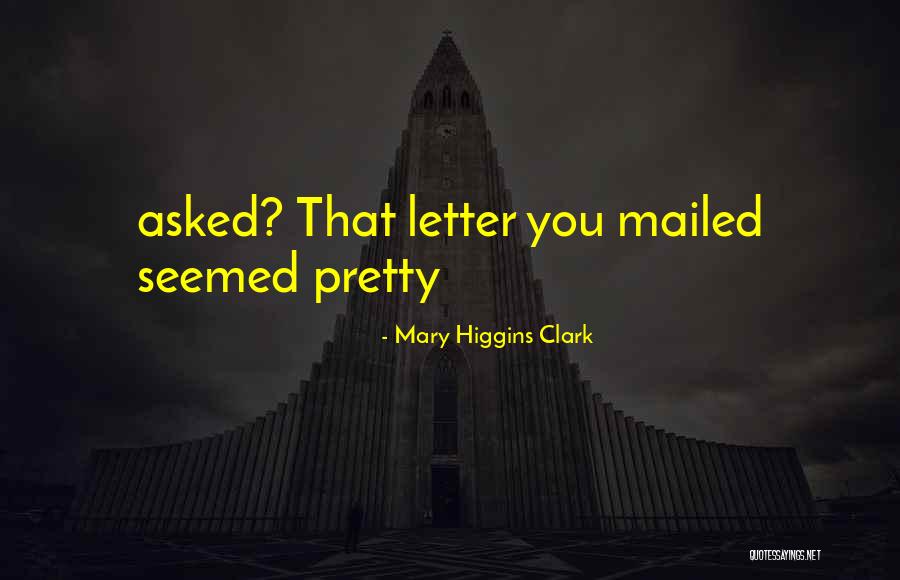 Mailed Quotes By Mary Higgins Clark Mailed Quotes By Mary Higgins Clark