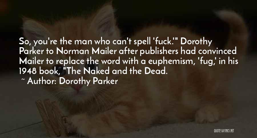 Mailer Quotes By Dorothy Parker