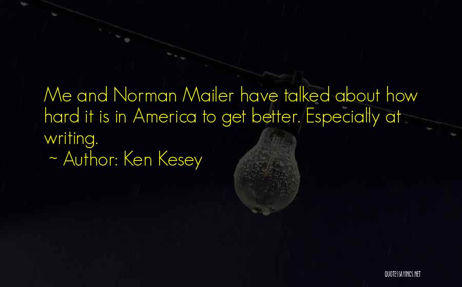 Mailer Quotes By Ken Kesey