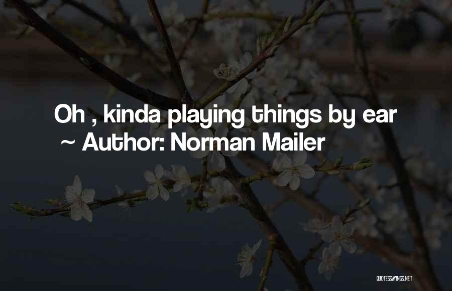 Mailer Quotes By Norman Mailer