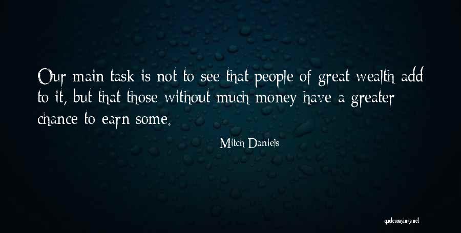 Main Chance Quotes By Mitch Daniels Main Chance Quotes By Mitch Daniels