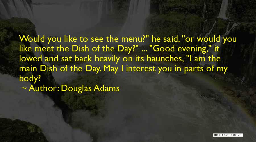 Main Dish Quotes By Douglas Adams