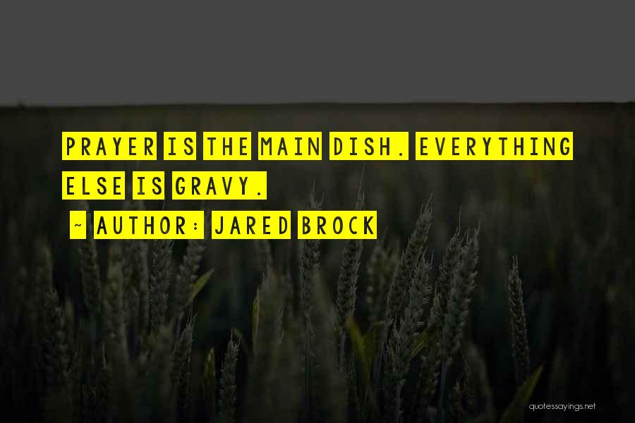 Main Dish Quotes By Jared Brock