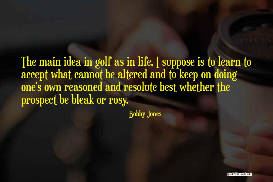 Main Idea Quotes By Bobby Jones