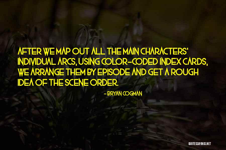 Main Idea Quotes By Bryan Cogman