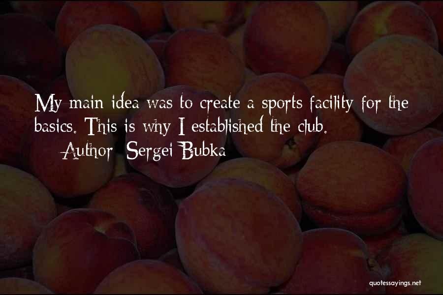 Main Idea Quotes By Sergei Bubka