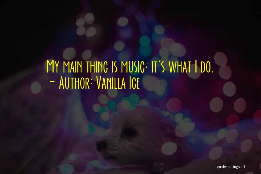Main Quotes By Vanilla Ice