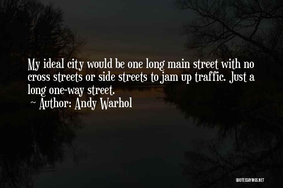 Main Street Quotes By Andy Warhol