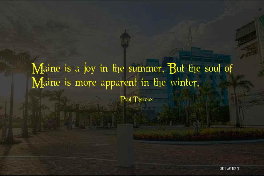 Maine Summer Quotes By Paul Theroux Maine Summer Quotes By Paul Theroux