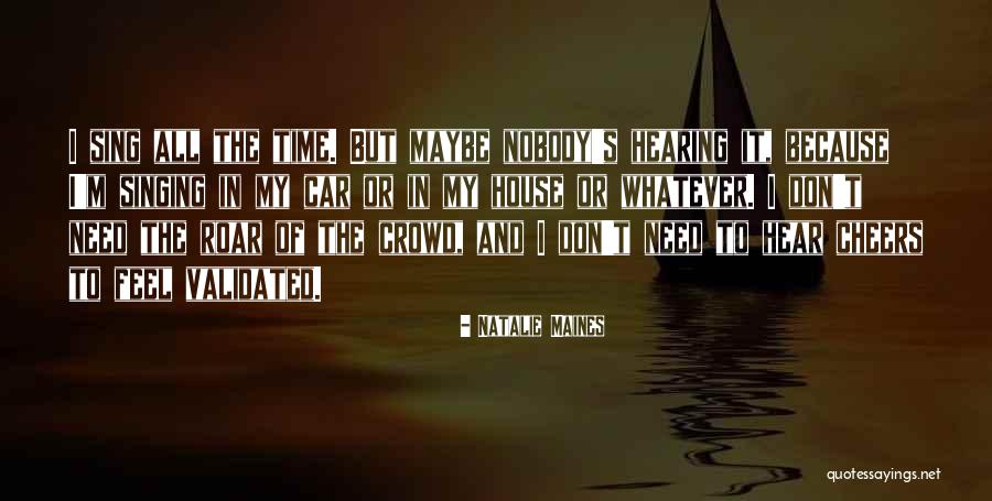 Maines Quotes By Natalie Maines Maines Quotes By Natalie Maines