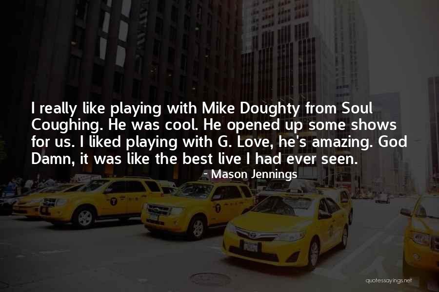 Mainetti Vietnam Quotes By Mason Jennings Mainetti Vietnam Quotes By Mason Jennings