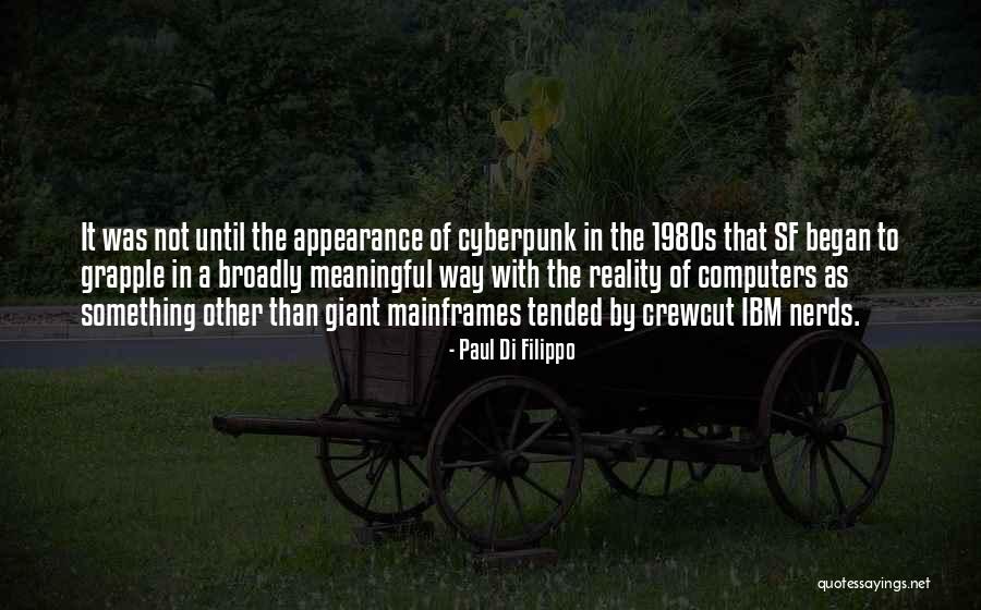 Mainframes Quotes By Paul Di Filippo Mainframes Quotes By Paul Di Filippo