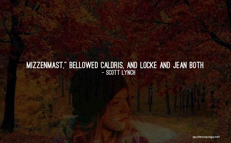 Mainmast Quotes By Scott Lynch Mainmast Quotes By Scott Lynch