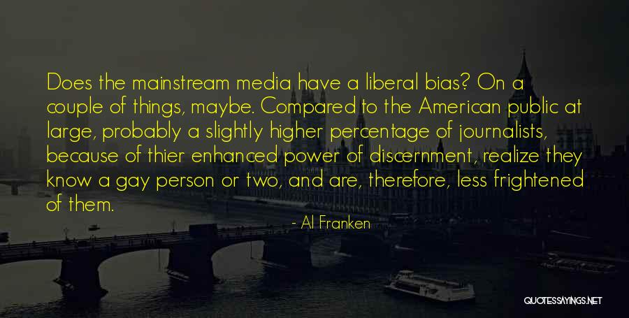 Mainstream Media Bias Quotes By Al Franken