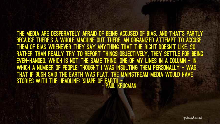 Mainstream Media Bias Quotes By Paul Krugman Mainstream Media Bias Quotes By Paul Krugman