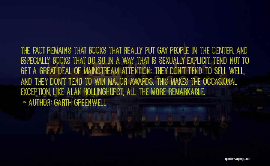 Mainstream Quotes By Garth Greenwell