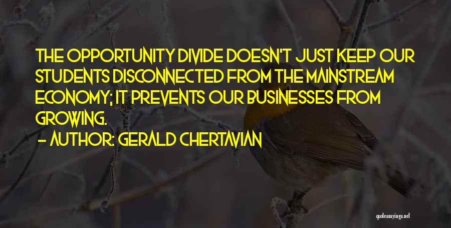 Mainstream Quotes By Gerald Chertavian