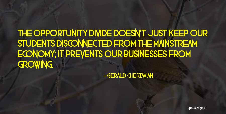 Mainstream Quotes By Gerald Chertavian