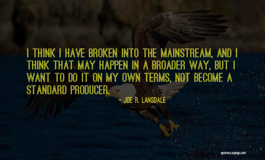 Mainstream Quotes By Joe R. Lansdale