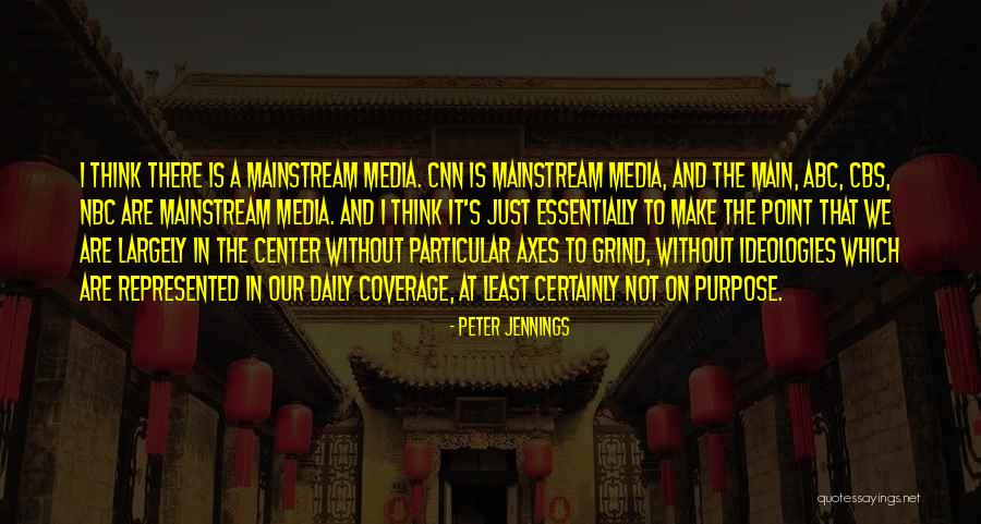 Mainstream Quotes By Peter Jennings