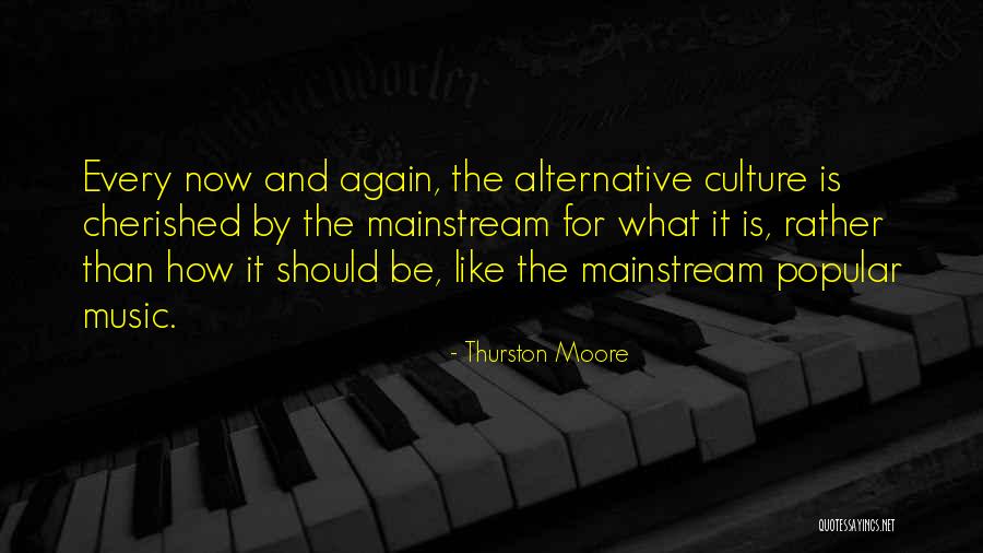 Mainstream Quotes By Thurston Moore