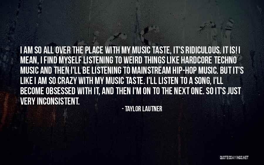 Mainstream Song Quotes By Taylor Lautner Mainstream Song Quotes By Taylor Lautner