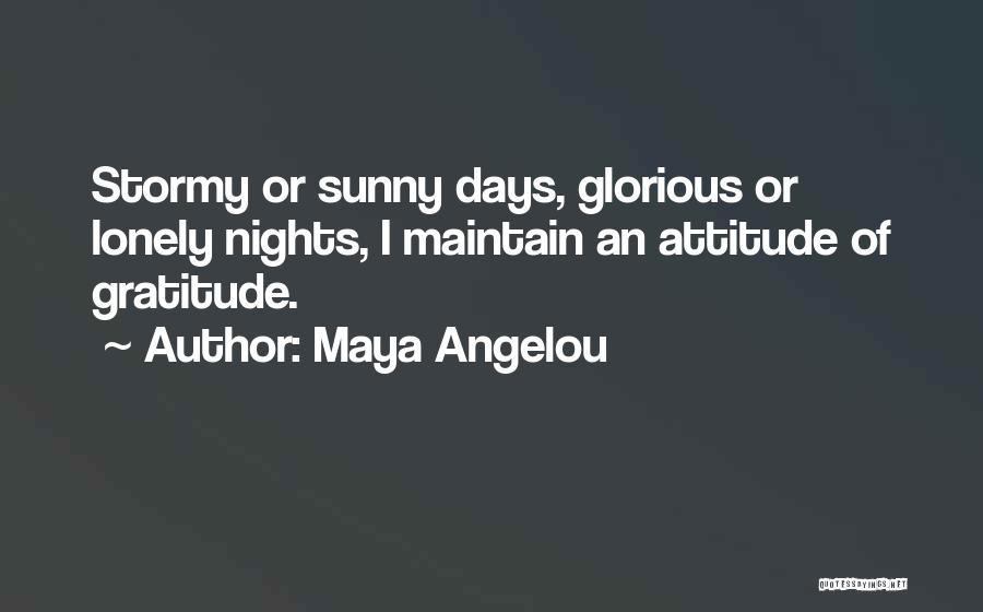 Maintain Attitude Quotes By Maya Angelou